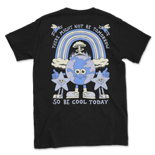 画像をギャラリービューアに読み込む, The back of a black short sleeve t-shirt.  Large screen print it reads There Might Not Be Tomorrow at the top and So Be Cool Today at the bottom.  Between the words is a cartoon earth with arms &amp; legs in tennis shoes.  On either side of the earth is a star that also has legs in tennis shoes.  Above the earth is a rainbow with clouds at each end.  Between the rainbow and the earth is a mushroom cloud and fire.
