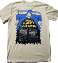 Charger l&#39;image dans la galerie, An off white short sleeve t-shirt with a cartoon skeleton in a blue cloak and sickle above it&#39;s head.  in the body of the skeleton it reads Choose Your Last Words in puffy gold font.  Below that title are various options to choose from.
