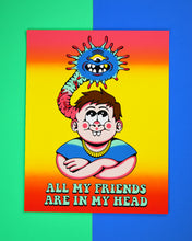 Load image into Gallery viewer, Poster that reads All My Friends Are in My Head. It has a brown haired kid with rosy chubby cheeks and 2 large front teeth, wearing a blue t-shirt and the kids arms are crossed. From the left side of his head a monster is coming out and over the kids head. The monster is blue with one eye and open mouth with eight teeth and antennas all around its face.
