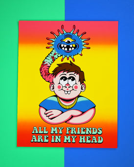 Poster that reads All My Friends Are in My Head. It has a brown haired kid with rosy chubby cheeks and 2 large front teeth, wearing a blue t-shirt and the kids arms are crossed. From the left side of his head a monster is coming out and over the kids head. The monster is blue with one eye and open mouth with eight teeth and antennas all around its face.